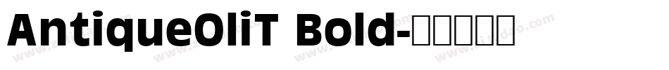 AntiqueOliT Bold字体转换